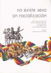 NO EXISTE SEXO SIN RACIALIZACIÓN Imagen de cubierta: NO EXISTE SEXO SIN RACIALIZACIÓN