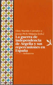 GUERRA DE INDEPENDENCIA ARGELIA Y SUS REPERCUSIONES ESPAÑA Imagen de cubierta: GUERRA DE INDEPENDENCIA ARGELIA Y SUS REPERCUSIONES ESPAÑA