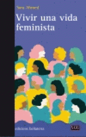 VIVIR UNA VIDA FEMINISTA Imagen de cubierta: VIVIR UNA VIDA FEMINISTA