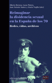 Imagen de cubierta: REIMAGINAR LA DISIDENCIA SEXUAL EN LA ESPAÑA DE LOS 70