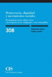 DEMOCRACIA, DIGNIDAD Y MOVIMIENTOS SOCIALES Imagen de cubierta: DEMOCRACIA, DIGNIDAD Y MOVIMIENTOS SOCIALES