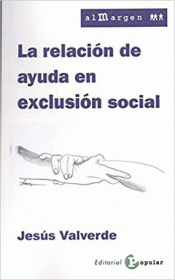 LA RELACIÓN DE AYUDA EN EXCLUSIÓN SOCIAL Imagen de cubierta: LA RELACIÓN DE AYUDA EN EXCLUSIÓN SOCIAL