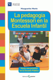 LA PEDAGOGÍA MONTESORI EN LA ESCUELA INFANTIL Imagen de cubierta: LA PEDAGOGÍA MONTESORI EN LA ESCUELA INFANTIL