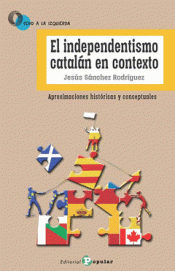 EL INDEPENDENTISMO CATALÁN EN CONTEXTO Imagen de cubierta: EL INDEPENDENTISMO CATALÁN EN CONTEXTO