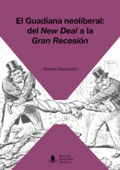EL GUADIANA NEOLIBERAL: DEL NEW DEAL A LA GRAN RECESIÓN Imagen de cubierta: EL GUADIANA NEOLIBERAL: DEL NEW DEAL A LA GRAN RECESIÓN