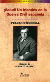 SALUD UN IRLANDES EN LA GUERRA CIVIL ESPAÑOLA Imagen de cubierta: SALUD UN IRLANDES EN LA GUERRA CIVIL ESPAÑOLA
