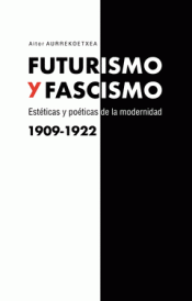 FUTURISMO Y FASCISMO Imagen de cubierta: FUTURISMO Y FASCISMO