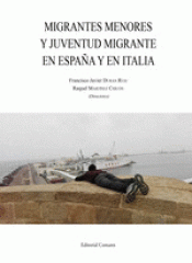 MIGRANTES MENORES Y JUVENTUD MIGRANTE EN ESPAÑA Y EN ITALIA Imagen de cubierta: MIGRANTES MENORES Y JUVENTUD MIGRANTE EN ESPAÑA Y EN ITALIA