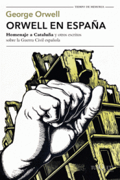 ORWELL EN ESPAÑA Imagen de cubierta: ORWELL EN ESPAÑA