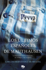 LOS ÚLTIMOS ESPAÑOLES DE MAUTHAUSEN Imagen de cubierta: LOS ÚLTIMOS ESPAÑOLES DE MAUTHAUSEN
