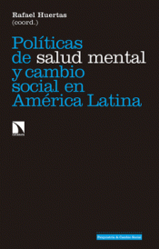 POLÍTICAS DE SALUD MENTAL Y CAMBIO SOCIAL EN AMÉRICA LATINA Imagen de cubierta: POLÍTICAS DE SALUD MENTAL Y CAMBIO SOCIAL EN AMÉRICA LATINA