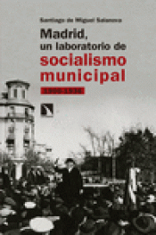 MADRID, UN LABORATORIO DE SOCIALISMO MUNICIPAL Imagen de cubierta: MADRID, UN LABORATORIO DE SOCIALISMO MUNICIPAL