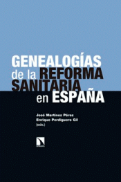GENEALOGÍAS DE LA REFORMA SANITARIA EN ESPAÑA Imagen de cubierta: GENEALOGÍAS DE LA REFORMA SANITARIA EN ESPAÑA