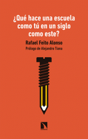 ¿QUE HACE UNA ESCUELA COMO TU EN UN SIGLO COMO ESTE? Imagen de cubierta: ¿QUE HACE UNA ESCUELA COMO TU EN UN SIGLO COMO ESTE?