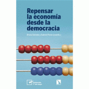 REPENSAR LA ECONOMÍA DESDE LA DEMOCRACIA Imagen de cubierta: REPENSAR LA ECONOMÍA DESDE LA DEMOCRACIA