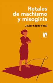 RETALES DE MACHISMO Y MISOGINIA Imagen de cubierta: RETALES DE MACHISMO Y MISOGINIA