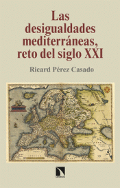 LAS DESIGUALDADES MEDITERRÁNEAS, RETO DEL SIGLO XXI Imagen de cubierta: LAS DESIGUALDADES MEDITERRÁNEAS, RETO DEL SIGLO XXI