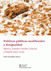 POLÍTICAS PÚBLICAS NEOLIBERALES Y DESIGUALDAD Imagen de cubierta: POLÍTICAS PÚBLICAS NEOLIBERALES Y DESIGUALDAD