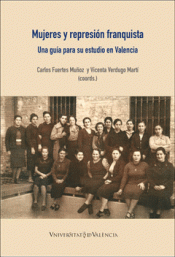MUJERES Y REPRESIÓN FRANQUISTA Imagen de cubierta: MUJERES Y REPRESIÓN FRANQUISTA