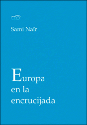 EUROPA EN LA ENCRUCIJADA Imagen de cubierta: EUROPA EN LA ENCRUCIJADA