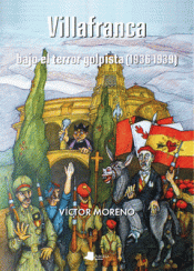 VILLAFRANCA BAJO EL TERROR GOLPISTA (1936-1939) Imagen de cubierta: VILLAFRANCA BAJO EL TERROR GOLPISTA (1936-1939)