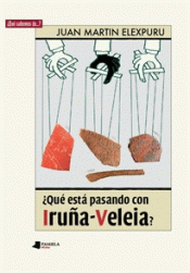 ¿QUÉ ESTÁ PASANDO CON IRUÑA-VELEIA? Imagen de cubierta: ¿QUÉ ESTÁ PASANDO CON IRUÑA-VELEIA?