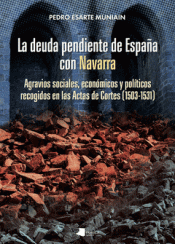 LA DEUDA PENDIENTE DE ESPAÑA CON NAVARRA Imagen de cubierta: LA DEUDA PENDIENTE DE ESPAÑA CON NAVARRA