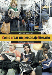 CÓMO CREAR UN PERSONAJE LITERARIO Imagen de cubierta: CÓMO CREAR UN PERSONAJE LITERARIO