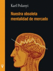 NUESTRA OBSOLETA MENTALIDAD DE MERCADO Imagen de cubierta: NUESTRA OBSOLETA MENTALIDAD DE MERCADO