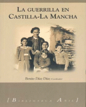 LA GUERRILLA EN CASTILLA LA MANCHA Imagen de cubierta: LA GUERRILLA EN CASTILLA LA MANCHA