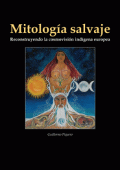 MITOLOGÍA SALVAJE Imagen de cubierta: MITOLOGÍA SALVAJE
