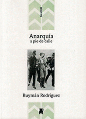 ANARQUÍA A PIE DE CALLE Imagen de cubierta: ANARQUÍA A PIE DE CALLE