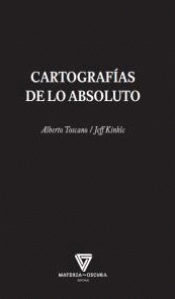 CARTOGRAFÍAS DE LO ABSOLUTO Imagen de cubierta: CARTOGRAFÍAS DE LO ABSOLUTO