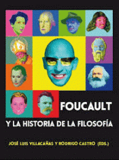 FOUCAULT Y LA HISTORIA DE LA FILOSOFÍA Imagen de cubierta: FOUCAULT Y LA HISTORIA DE LA FILOSOFÍA