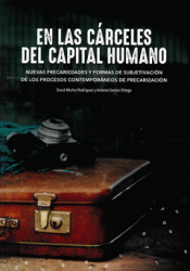 EN LAS CÁRCELES DEL CAPITAL HUMANO Imagen de cubierta: EN LAS CÁRCELES DEL CAPITAL HUMANO