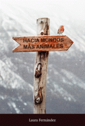 HACIA MUNDOS MÁS ANIMALES Imagen de cubierta: HACIA MUNDOS MÁS ANIMALES