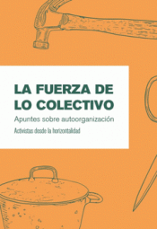 LA FUERZA DE LO COLECTIVO Imagen de cubierta: LA FUERZA DE LO COLECTIVO