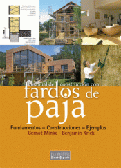 MANUAL DE CONSTRUCCIÓN CON FARDOS DE PAJA Imagen de cubierta: MANUAL DE CONSTRUCCIÓN CON FARDOS DE PAJA
