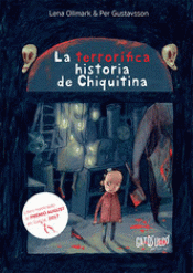 LA TERRORÍFICA HISTORIA DE CHIQUITINA Imagen de cubierta: LA TERRORÍFICA HISTORIA DE CHIQUITINA