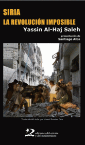 SIRIA, LA REVOLUCIÓN IMPOSIBLE Imagen de cubierta: SIRIA, LA REVOLUCIÓN IMPOSIBLE