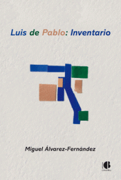 LUIS DE PABLO: INVENTARIO Imagen de cubierta: LUIS DE PABLO: INVENTARIO