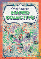 CÓMO HACER UN MAPEO COLECTIVO Imagen de cubierta: CÓMO HACER UN MAPEO COLECTIVO