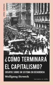 ¿CÓMO TERMINARÁ EL CAPITALISMO? Imagen de cubierta: ¿CÓMO TERMINARÁ EL CAPITALISMO?