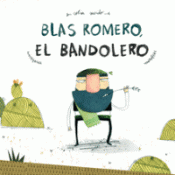 BLAS ROMERO, EL BANDOLERO Imagen de cubierta: BLAS ROMERO, EL BANDOLERO