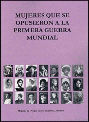 MUJERES QUE SE OPUSIERON A LA PRIMERA GUERRA MUNDIAL Imagen de cubierta: MUJERES QUE SE OPUSIERON A LA PRIMERA GUERRA MUNDIAL