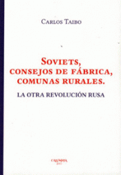 Imagen de cubierta: SOVIETS CONSEJOS DE FÁBRICA, COMUNAS RURALES
