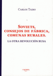 SOVIETS CONSEJOS DE FÁBRICA, COMUNAS RURALES Imagen de cubierta: SOVIETS CONSEJOS DE FÁBRICA, COMUNAS RURALES