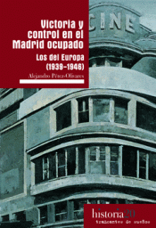 VICTORIA Y CONTROL EN EL MADRID OCUPADO Imagen de cubierta: VICTORIA Y CONTROL EN EL MADRID OCUPADO