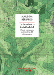 LA FANTASÍA DE LA INDIVIDUALIDAD Imagen de cubierta: LA FANTASÍA DE LA INDIVIDUALIDAD