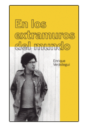 EN LOS EXTRAMUROS DEL MUNDO Imagen de cubierta: EN LOS EXTRAMUROS DEL MUNDO